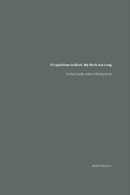 If Capitalism Is Short My Shots are Long