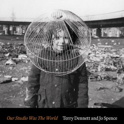 Terry Dennett  Jo Spence Our Studio Was The World