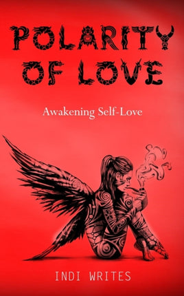 Polarity of Love: Awakening Self-Love: 2018