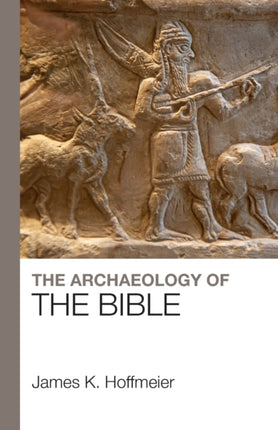 The Archaeology of the Bible