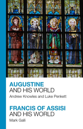Augustine and His World - Francis of Assisi and