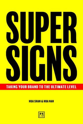 Super Signs: Taking your brand to the ultimate level