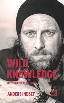 Wild Knowledge: Outthink the Revolution