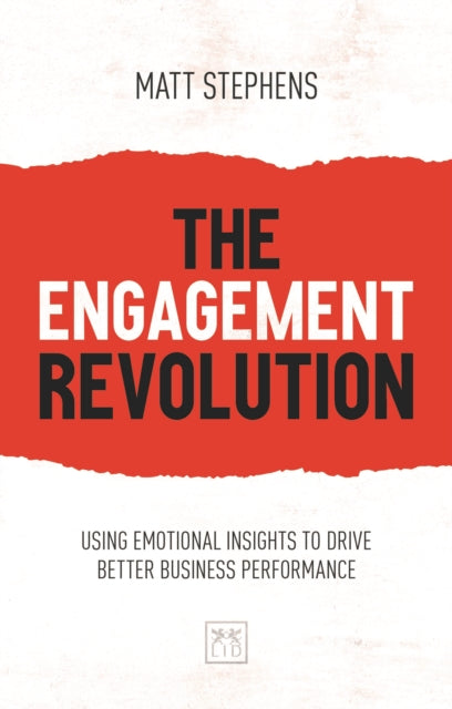 The Engagement Revolution: Using emotional intelligence to drive better business performance