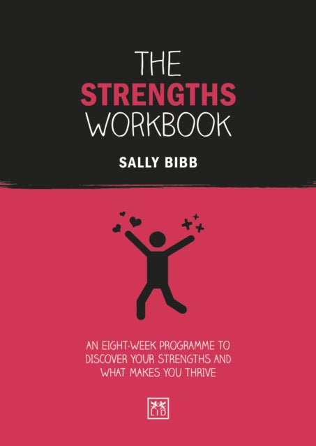 The Strengths Workbook: An eight-week programme to discover your strengths and what makes you thrive