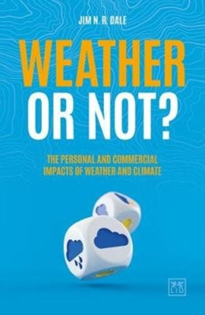 Weather or Not?: The Personal and Commercial Impacts of Weather and Climate