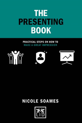 The Presenting Book Practical Steps on How to Make a Great Impression Concise Advice