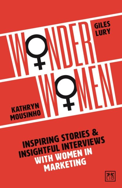 Wonder Women: Inspiring Stories and Insightful Interviews with Women in Marketing