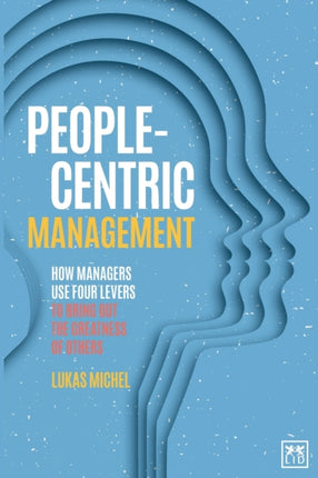 People-Centric Management: How Leaders Use Four