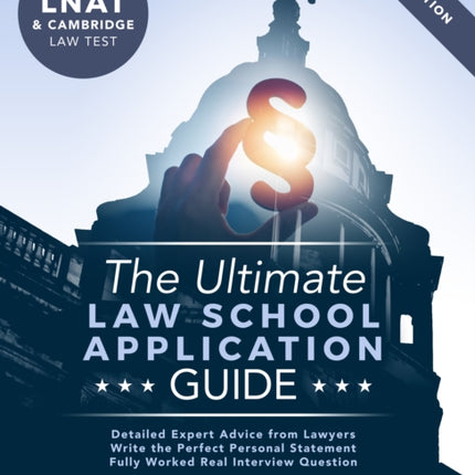 The Ultimate Law School Application Guide: Detailed Expert Advise from Lawyers, Write the Perfect Personal Statement, Fully Worked Real Interview Questions, Covers LNAT and Cambridge Law Test, Law School Application, 2019 Edition, UniAdmiss