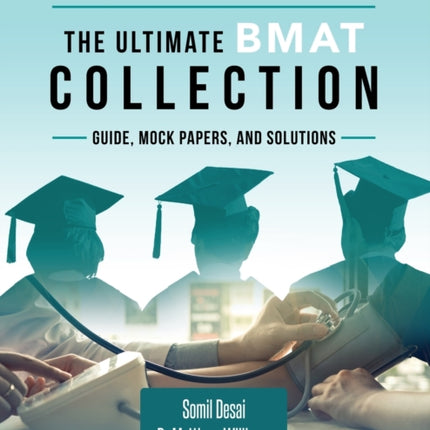 The Ultimate BMAT Collection: 5 Books In One, Over 2500 Practice Questions & Solutions, Includes 8 Mock Papers, Detailed Essay Plans, 2019 Edition, BioMedical Admissions Test, UniAdmissions