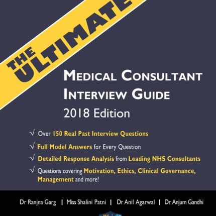 The Ultimate Medical Consultant Interview Guide: Over 150 Real Interview Questions Answered with Full Model Responses and analysis, Written by Senior NHS Consultants, Questions on Motivation, Ethics, Clinical Governance, Teaching, Managemen