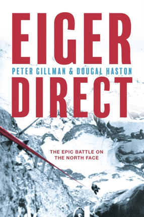 Eiger Direct: The epic battle on the North Face