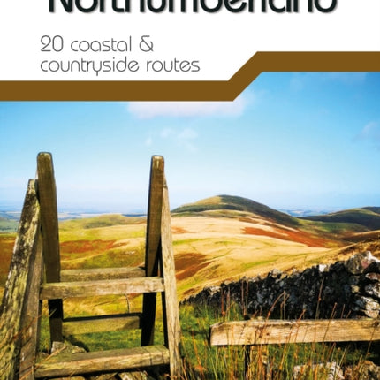 Day Walks in Northumberland: 20 coastal & countryside routes