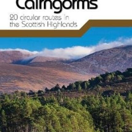 Day Walks in the Cairngorms: 20 circular routes in the Scottish Highlands