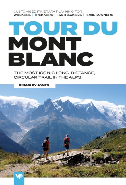 Tour du Mont Blanc: Easy-to-use folding map and essential information, with custom itinerary planning for walkers, trekkers, fastpackers and trail runners