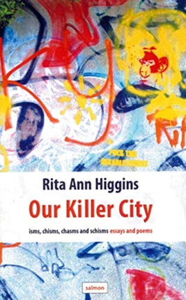 Our Killer City: isms, chisms, chasms and schisms: essays and poems