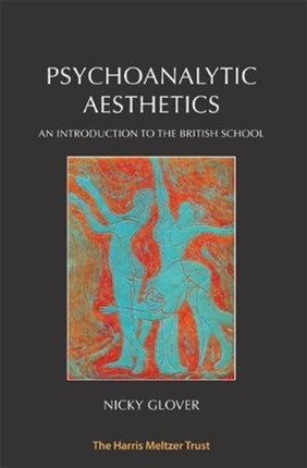 Psychoanalytic Aesthetics: An Introduction to the British School