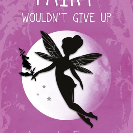 The Fairy Who Wouldnt Give Up