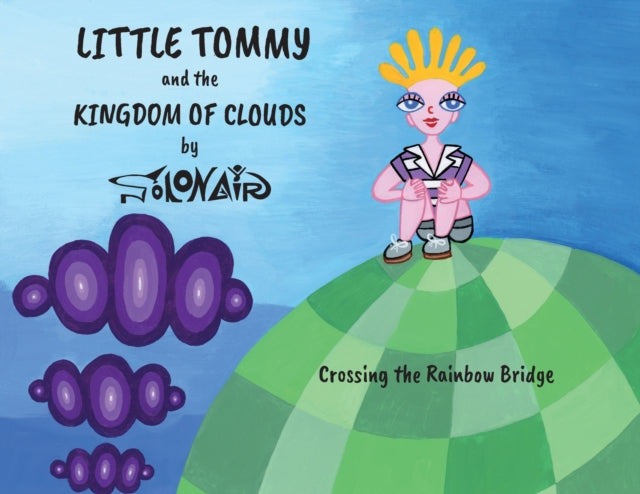 Little Tommy and the Kingdom of Clouds: Crossing the Rainbow Bridge