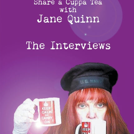 Share a Cuppa Tea with Jane Quinn: The Interviews