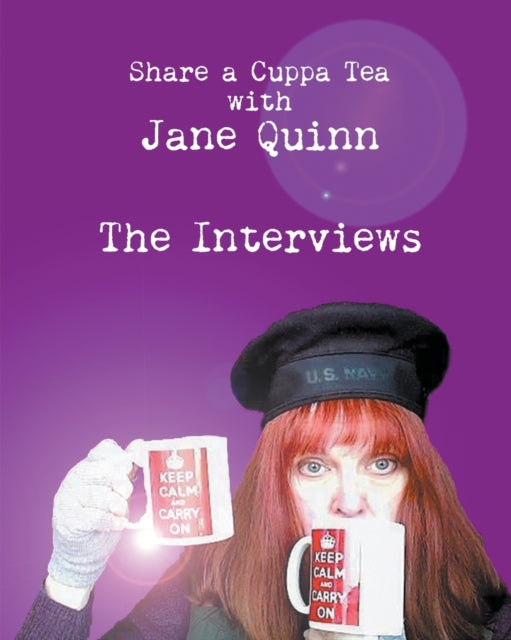 Share a Cuppa Tea with Jane Quinn: The Interviews