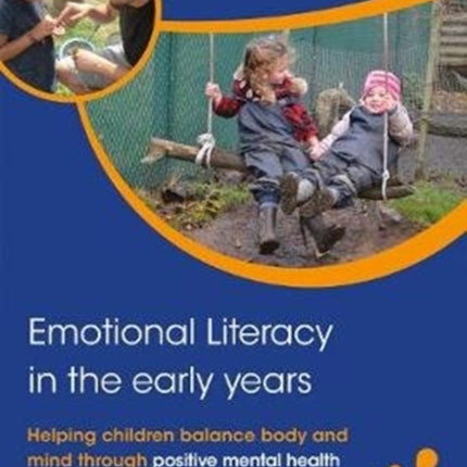 Emotional Literacy in the Early Years: Helping children balance body and mind