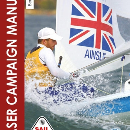 The Laser Campaign Manual: Top Tips from the World's Most Successful Olympic Sailor