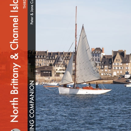 North Brittany & Channel Islands Cruising Companion: A Yachtsman's Pilot and Cruising Guide to Ports and Harbours from the Alderney Race to the Chenal Du Four