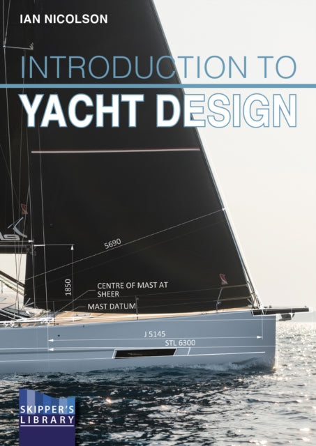 Introduction to Yacht Design: For Boat Buyers, Owners, Students & Novice Designers