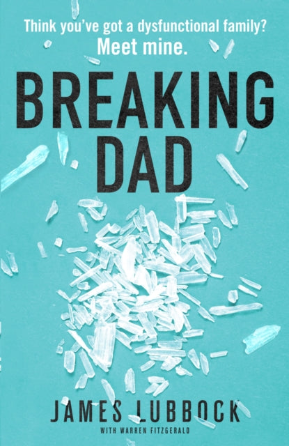 Breaking Dad: How my mild-mannered father became Britain's biggest meth dealer