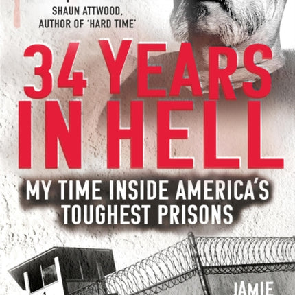 34 Years in Hell: My Time Inside America's