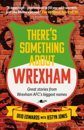Theres Something About Wrexham  Great stories from some of Wrexham AFCs biggest names