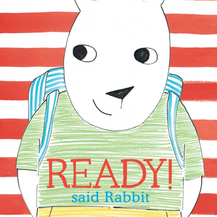 Ready! Said Rabbit