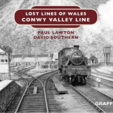 Lost Lines of Wales: Conwy Valley Line