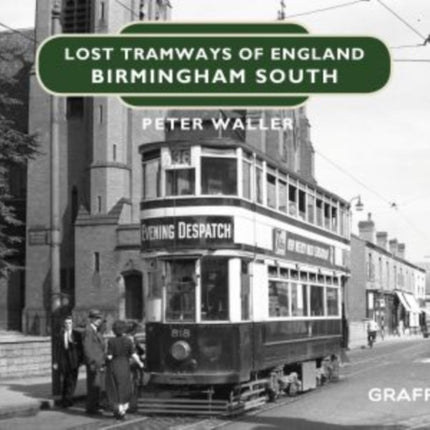 Lost Tramways of England: Birmingham South