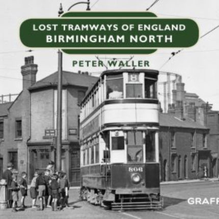 Lost Tramways of England: Birmingham North