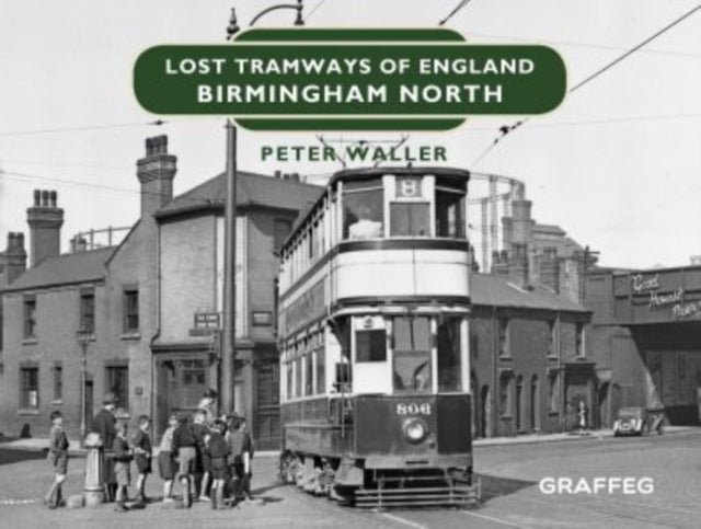 Lost Tramways of England: Birmingham North