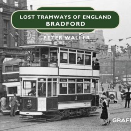 Lost Tramways of England: Bradford