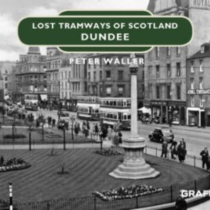 Lost Tramways of Scotland: Dundee