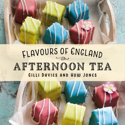 Flavours of England: Afternoon Tea