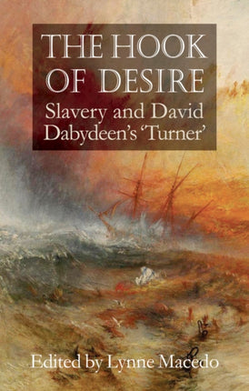 The Hook Of Desire: Slavery and David Dabydeen's 'Turner'