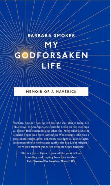 My Godforsaken Life: Memoir of a Maverick: 2018