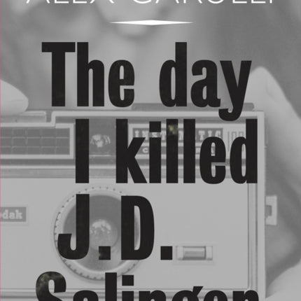 The Day I Killed J. D. Salinger