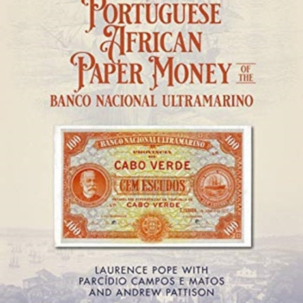 The Portuguese African Paper Money of the Banco Nacional Ultramarino