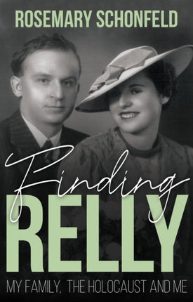 Finding Relly: My Family, The Holocaust and Me