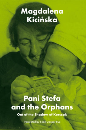 Pani Stefa and the Orphans: Out of the Shadow of