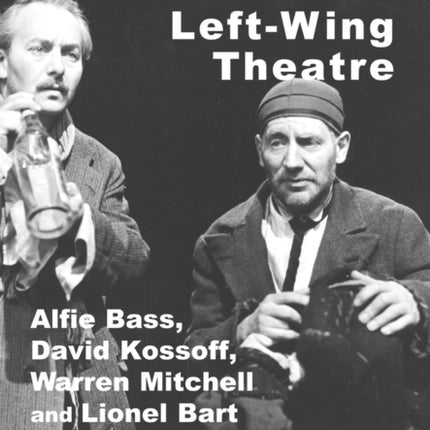 East End Jews and Left-Wing Theatre: Alfie Bass,