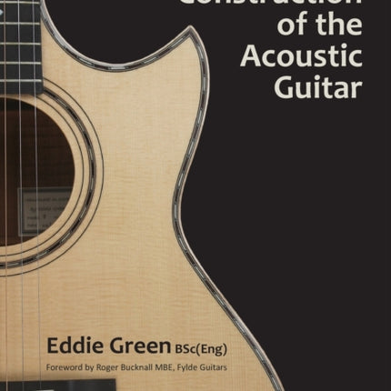 The Mechanics and Construction of the Acoustic Guitar