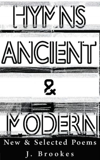 Hymns Ancient & Modern: New & Selected Poems